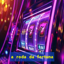 a roda da fortuna tarot conselho